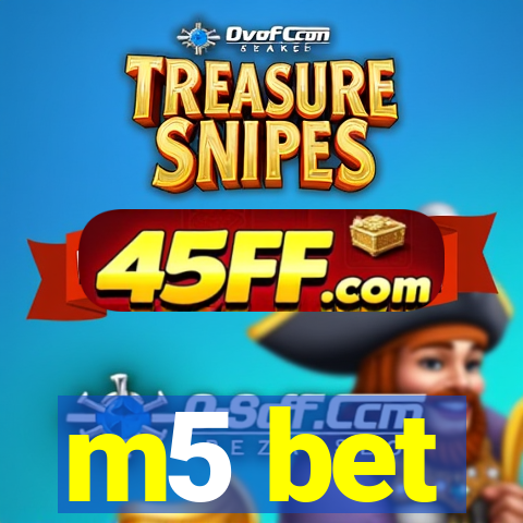 m5 bet